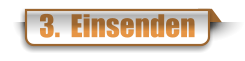 3.  Einsenden