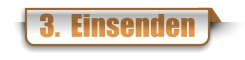 3.  Einsenden